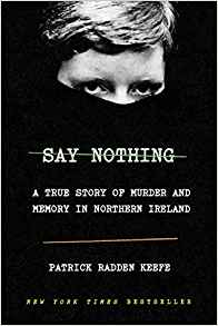 Say nothing - a true story of murder and memory in Northern Ireland